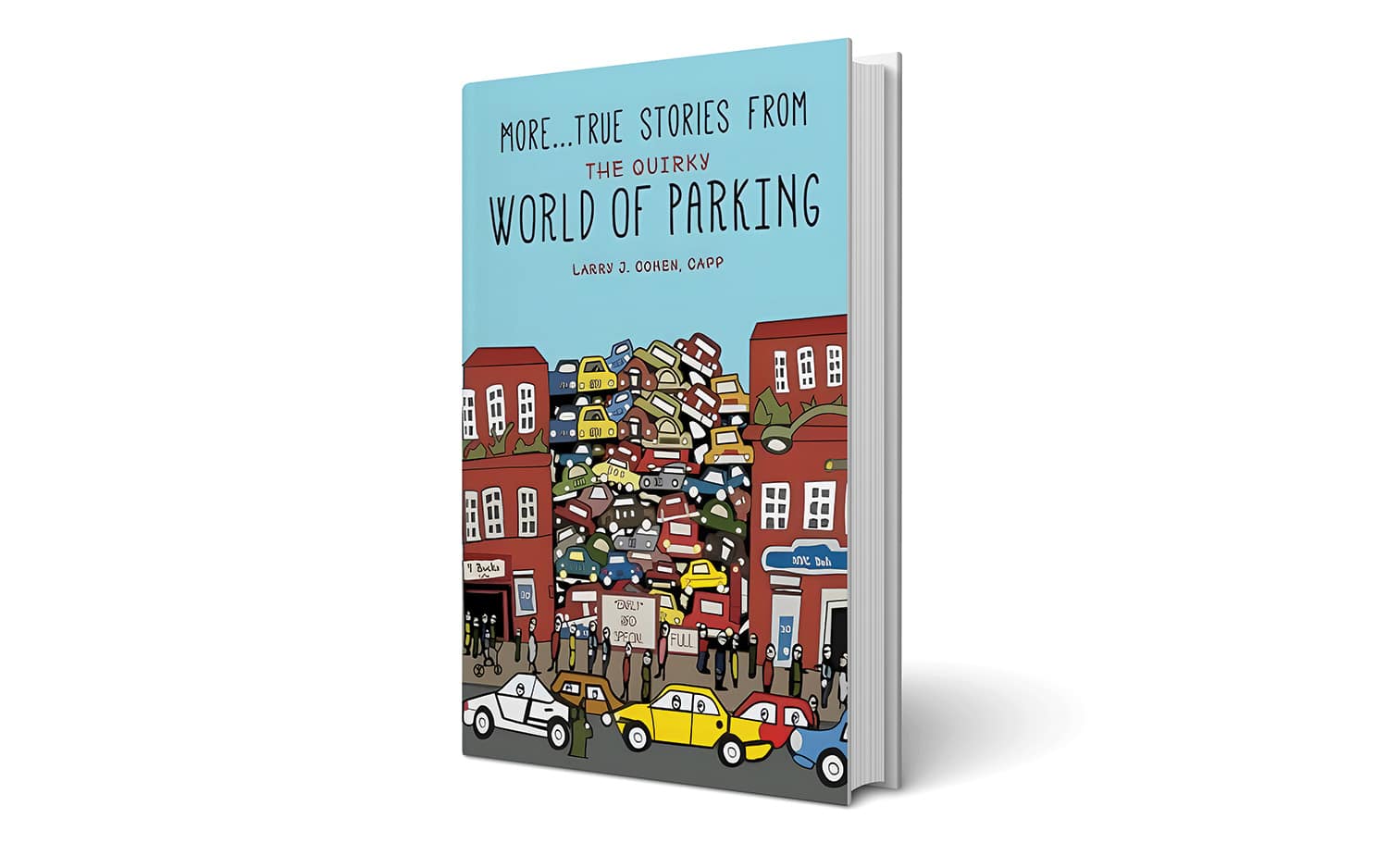 The cover of a book that says more true stories from the quirky world of parking.